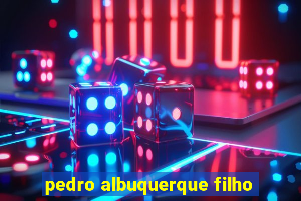 pedro albuquerque filho